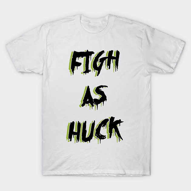huck it chuck it football shirt